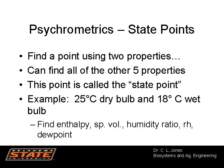 Psychrometrics – State Points • • Find a point using two properties… Can find