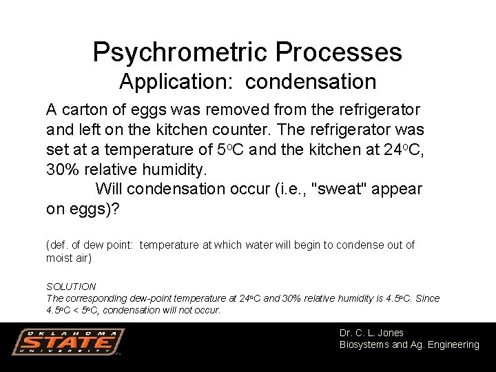 Psychrometric Processes Application: condensation A carton of eggs was removed from the refrigerator and