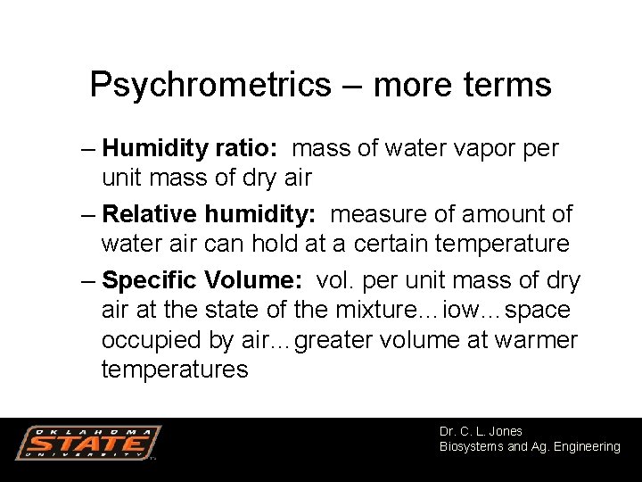 Psychrometrics – more terms – Humidity ratio: mass of water vapor per unit mass