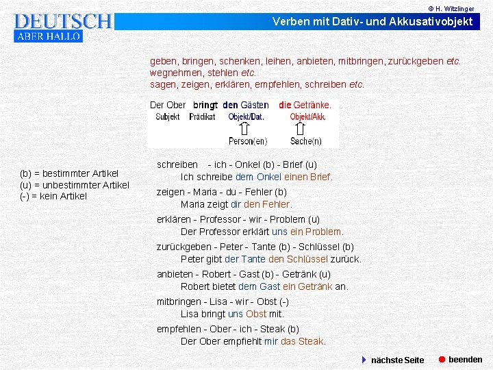 © H. Witzlinger Verben mit Dativ- und Akkusativobjekt geben, bringen, schenken, leihen, anbieten, mitbringen,