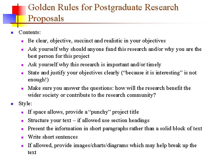 Golden Rules for Postgraduate Research Proposals n n Contents: n Be clear, objective, succinct