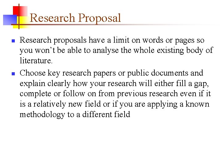 Research Proposal n n Research proposals have a limit on words or pages so