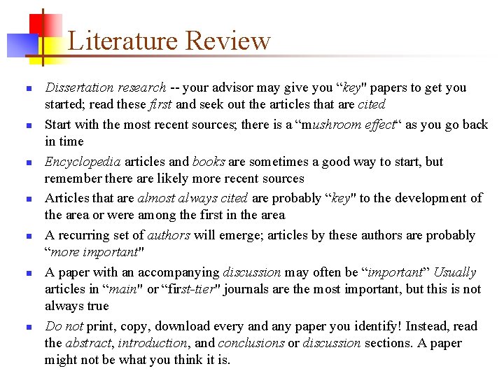 Literature Review n n n n Dissertation research -- your advisor may give you