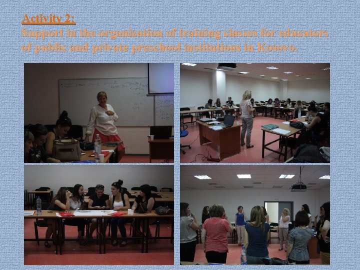Activity 2: Support in the organization of training classes for educators of public and
