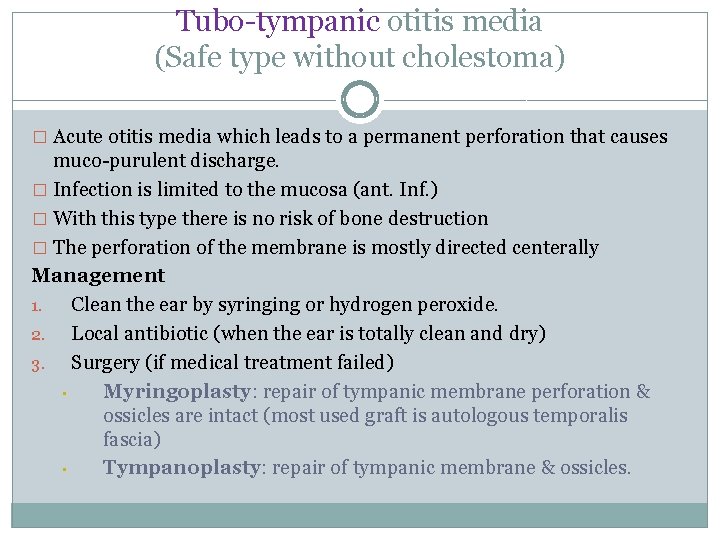 Tubo-tympanic otitis media (Safe type without cholestoma) � Acute otitis media which leads to