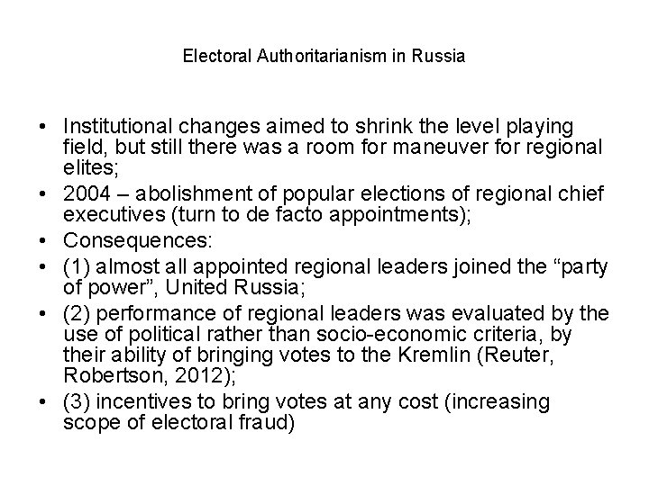 Electoral Authoritarianism in Russia • Institutional changes aimed to shrink the level playing field,