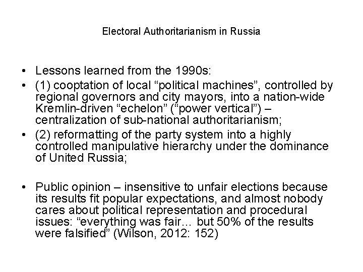 Electoral Authoritarianism in Russia • Lessons learned from the 1990 s: • (1) cooptation