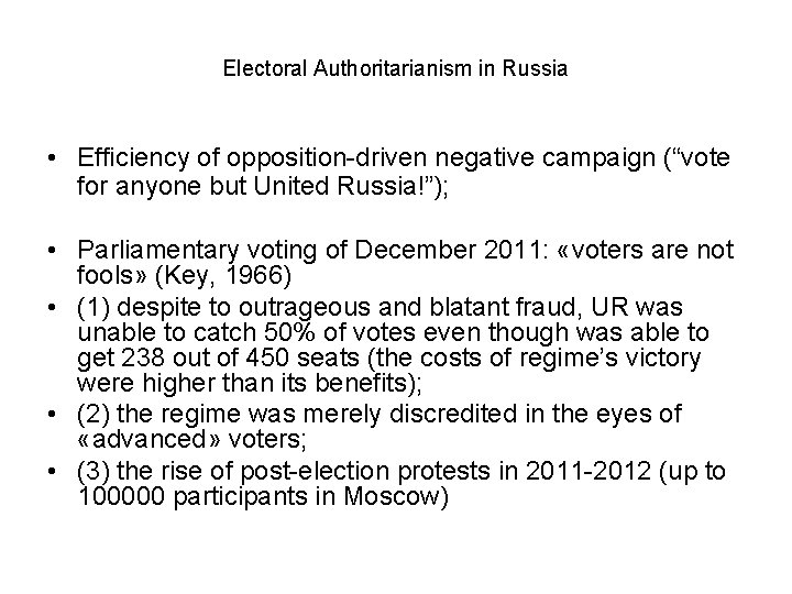 Electoral Authoritarianism in Russia • Efficiency of opposition-driven negative campaign (“vote for anyone but