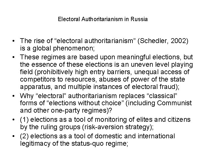 Electoral Authoritarianism in Russia • The rise of “electoral authoritarianism” (Schedler, 2002) is a