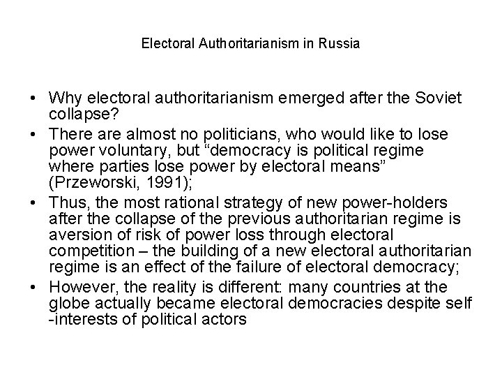 Electoral Authoritarianism in Russia • Why electoral authoritarianism emerged after the Soviet collapse? •