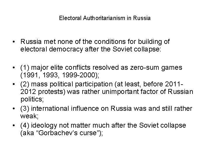 Electoral Authoritarianism in Russia • Russia met none of the conditions for building of