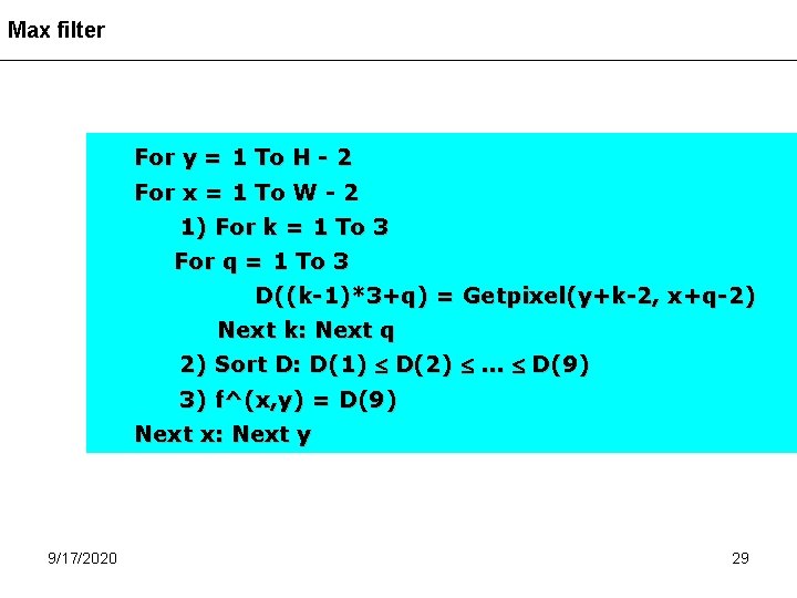 Max filter For y = 1 To H - 2 For x = 1