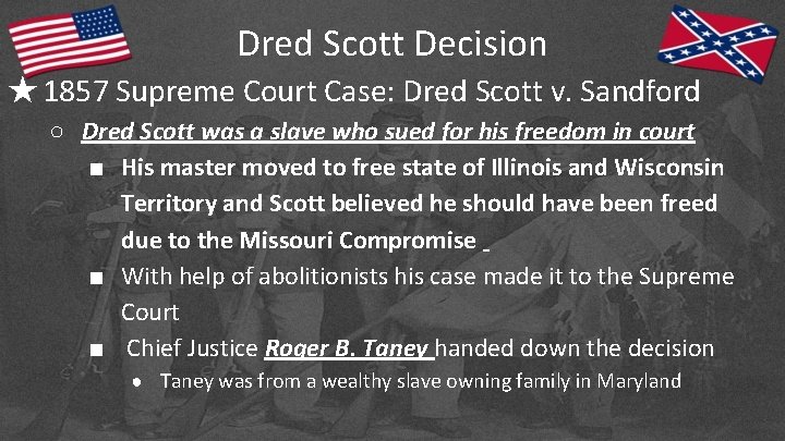 Dred Scott Decision ★1857 Supreme Court Case: Dred Scott v. Sandford ○ Dred Scott