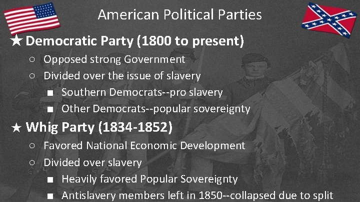 American Political Parties ★Democratic Party (1800 to present) ○ Opposed strong Government ○ Divided