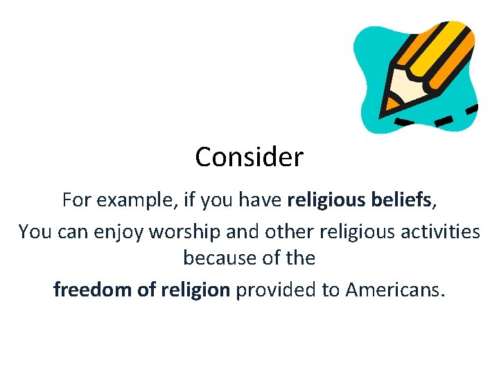 Consider For example, if you have religious beliefs, You can enjoy worship and other Consider For example, if you have religious beliefs, You can enjoy worship and other