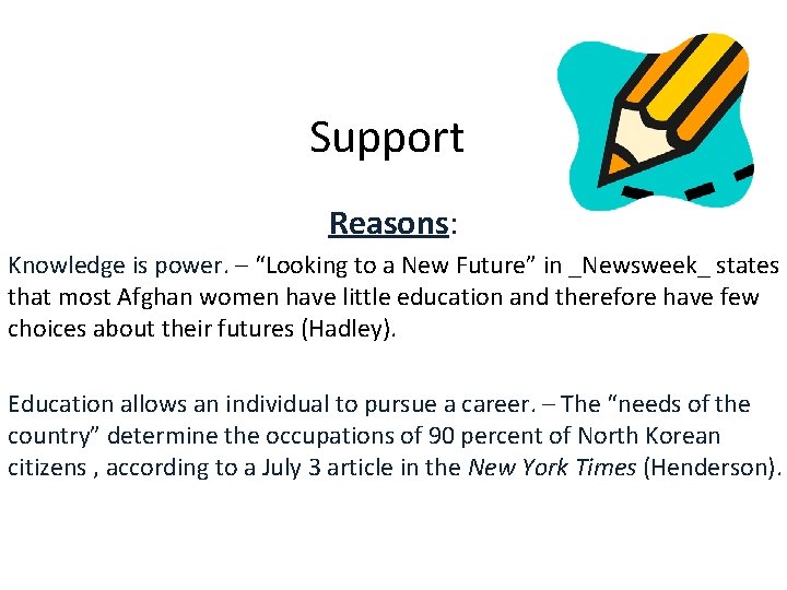Support Reasons: Knowledge is power. – “Looking to a New Future” in _Newsweek_ states Support Reasons: Knowledge is power. – “Looking to a New Future” in _Newsweek_ states