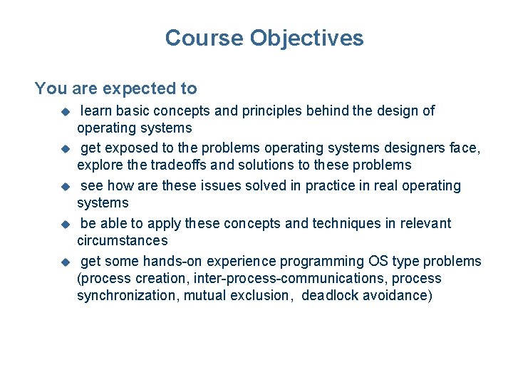 Course Objectives You are expected to u u u learn basic concepts and principles Course Objectives You are expected to u u u learn basic concepts and principles