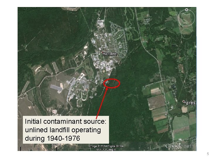 Initial contaminant source: unlined landfill operating during 1940 -1976 5 