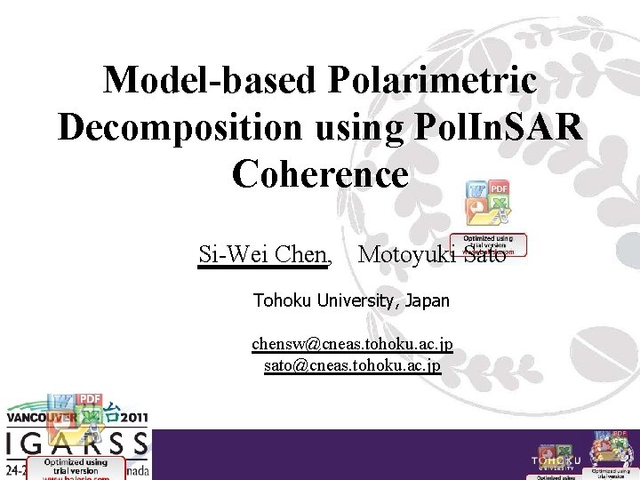 Model-based Polarimetric Decomposition using Pol. In. SAR Coherence Si-Wei Chen, Motoyuki Sato Tohoku University,