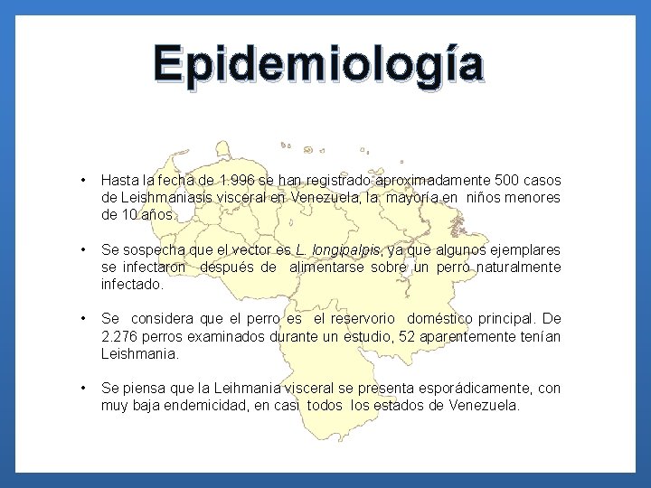 Epidemiología • Hasta la fecha de 1. 996 se han registrado aproximadamente 500 casos