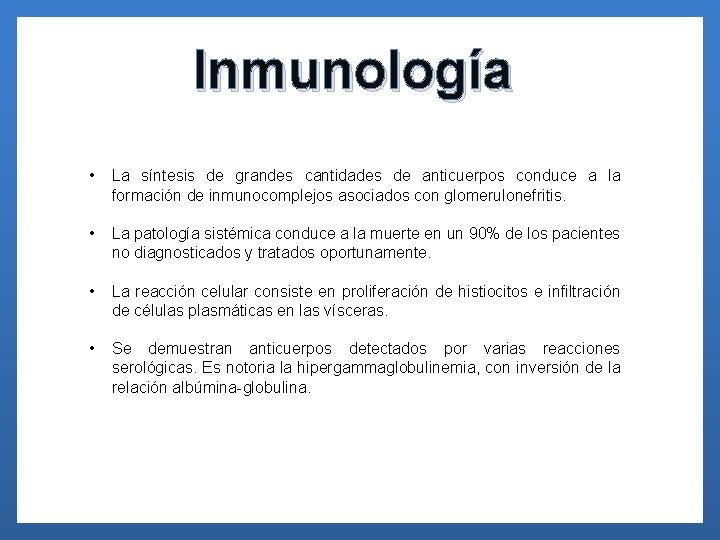 Inmunología • La síntesis de grandes cantidades de anticuerpos conduce a la formación de