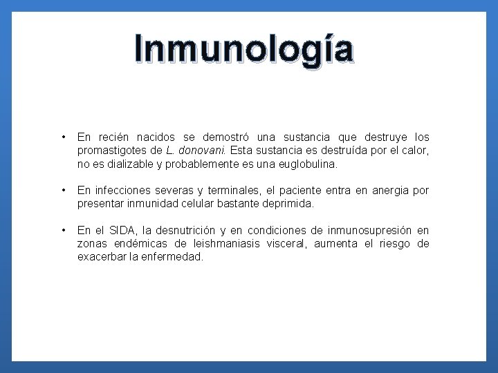 Inmunología • En recién nacidos se demostró una sustancia que destruye los promastigotes de