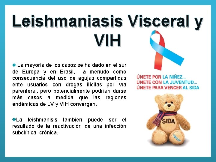 Leishmaniasis Visceral y VIH La mayoría de los casos se ha dado en el