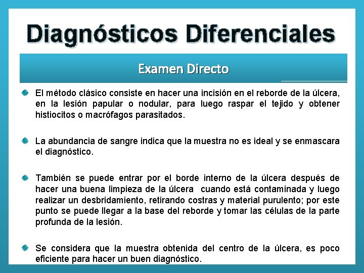 Diagnósticos Diferenciales Examen Directo El método clásico consiste en hacer una incisión en el