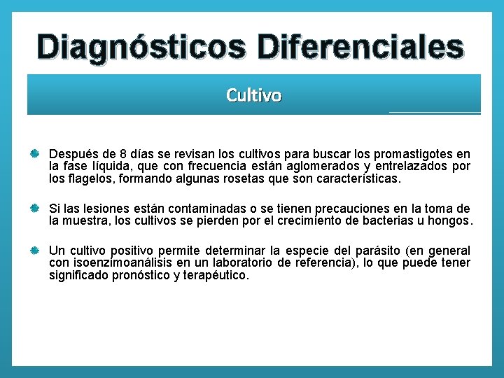 Diagnósticos Diferenciales Cultivo Después de 8 días se revisan los cultivos para buscar los
