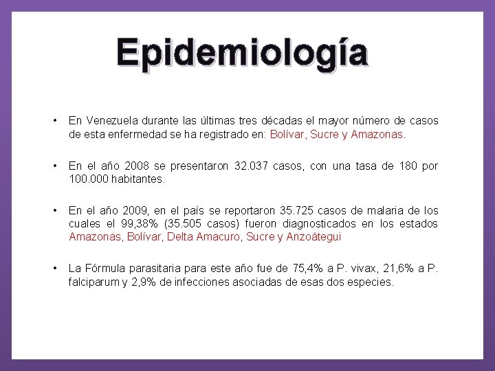 Epidemiología • En Venezuela durante las últimas tres décadas el mayor número de casos