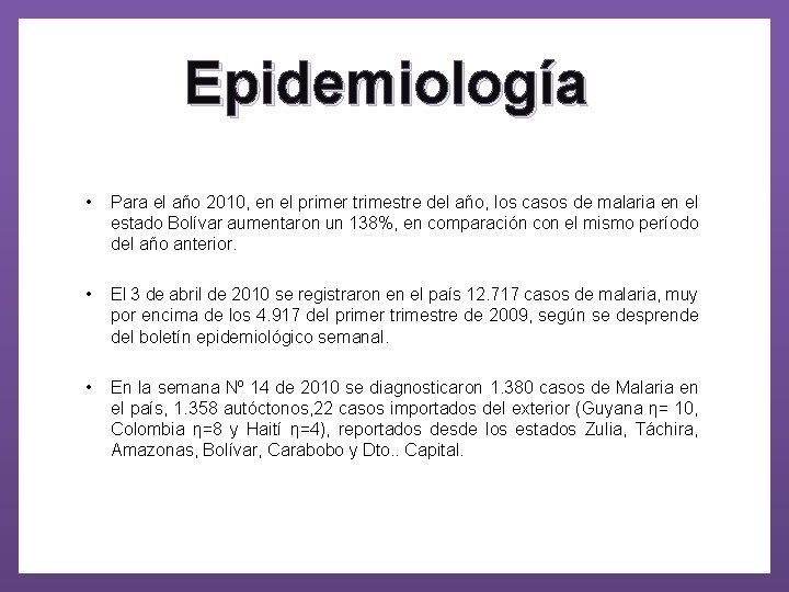 Epidemiología • Para el año 2010, en el primer trimestre del año, los casos