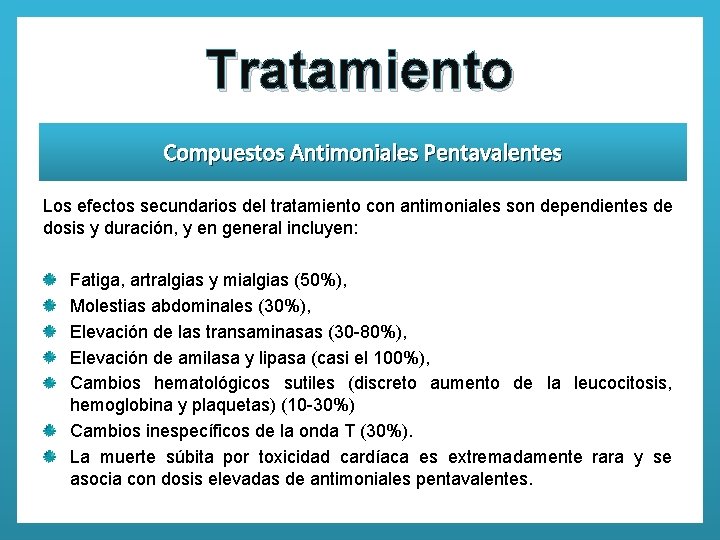 Tratamiento Compuestos Antimoniales Pentavalentes Los efectos secundarios del tratamiento con antimoniales son dependientes de