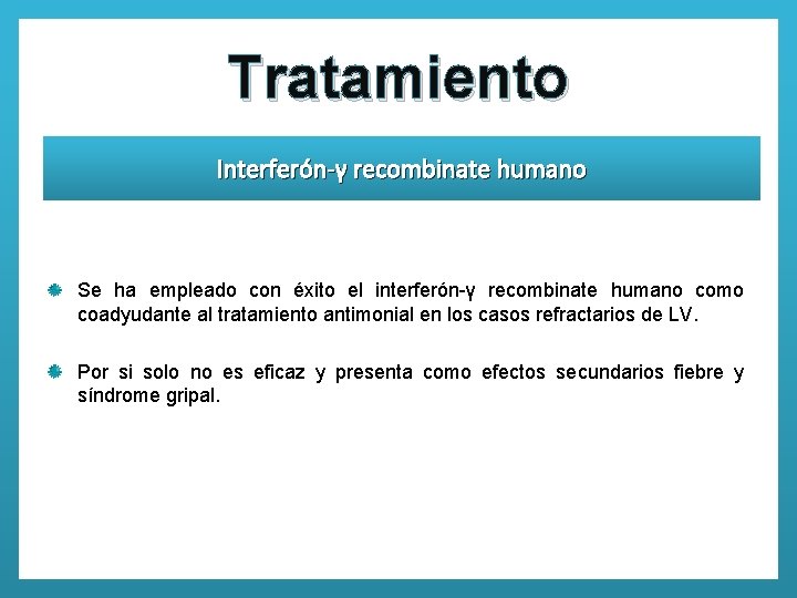 Tratamiento Interferón-γ recombinate humano Se ha empleado con éxito el interferón-γ recombinate humano como