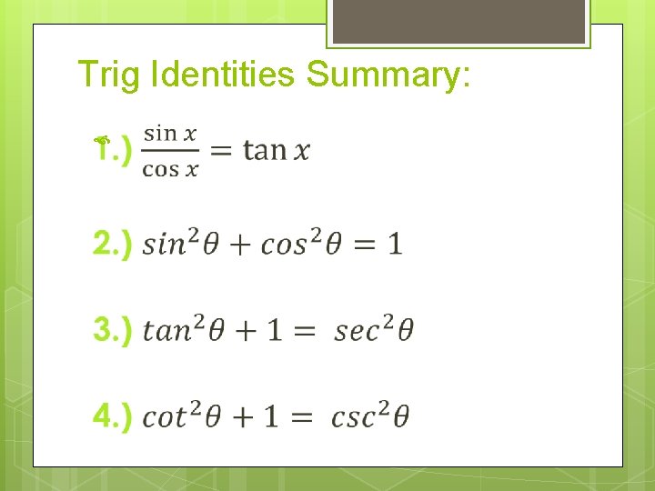 Trig Identities Summary: 