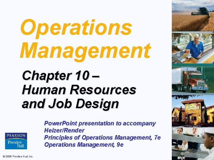 Operations Management Chapter 10 – Human Resources and Job Design Power. Point presentation to