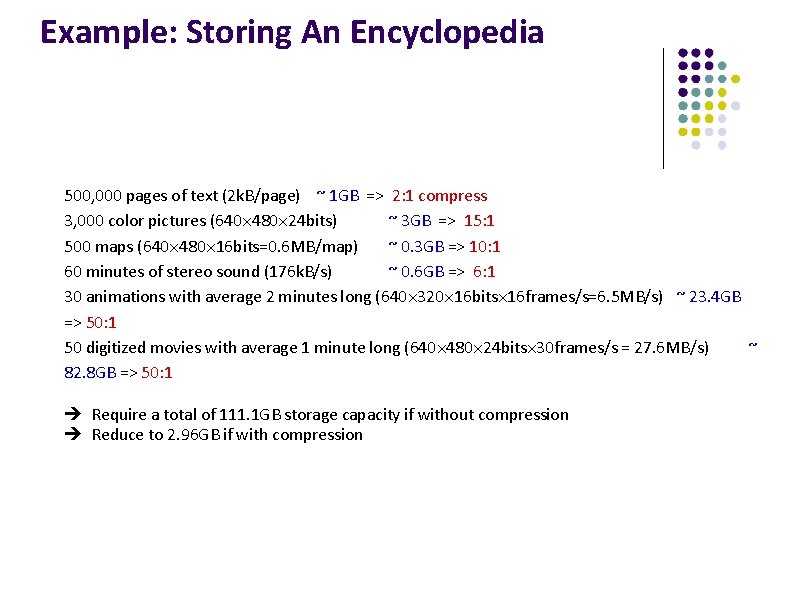 Example: Storing An Encyclopedia 500, 000 pages of text (2 k. B/page) ~ 1