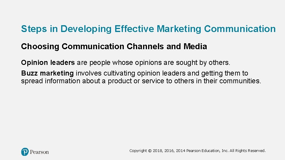 Steps in Developing Effective Marketing Communication Choosing Communication Channels and Media Opinion leaders are