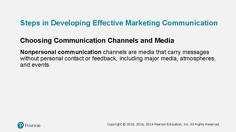 Steps in Developing Effective Marketing Communication Choosing Communication Channels and Media Nonpersonal communication channels