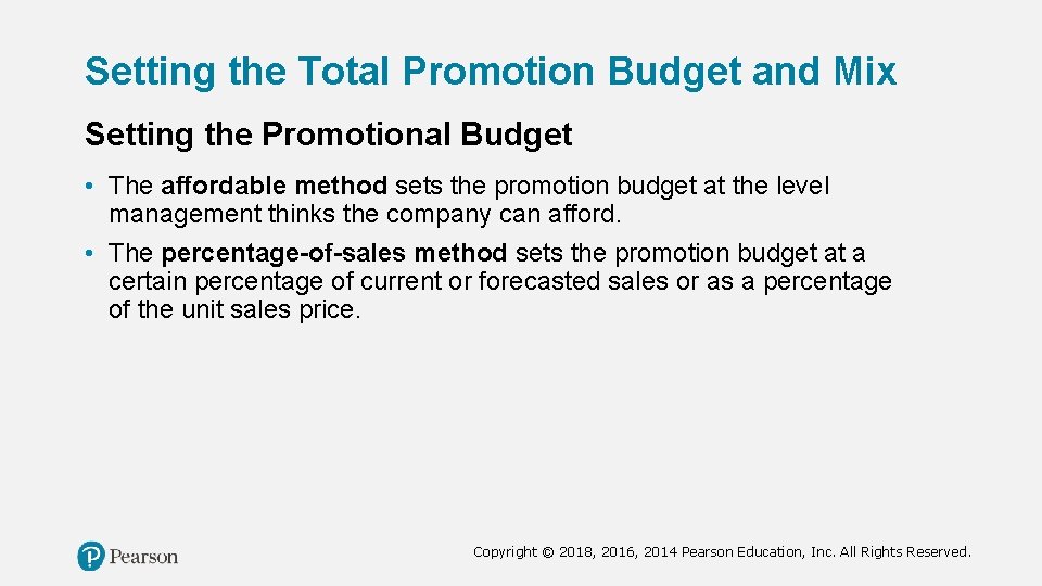 Setting the Total Promotion Budget and Mix Setting the Promotional Budget • The affordable