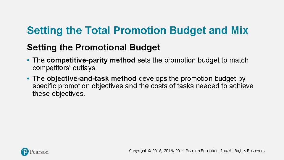 Setting the Total Promotion Budget and Mix Setting the Promotional Budget • The competitive-parity