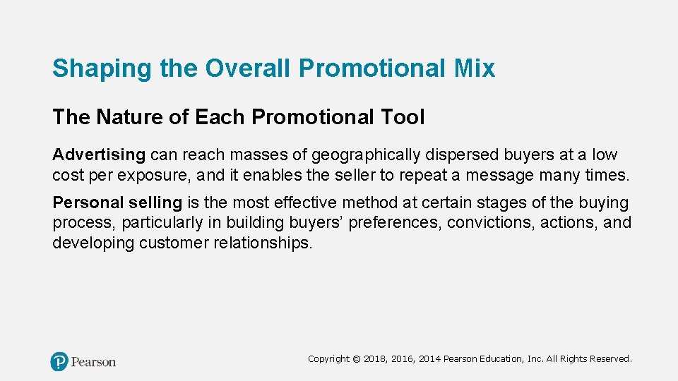 Shaping the Overall Promotional Mix The Nature of Each Promotional Tool Advertising can reach