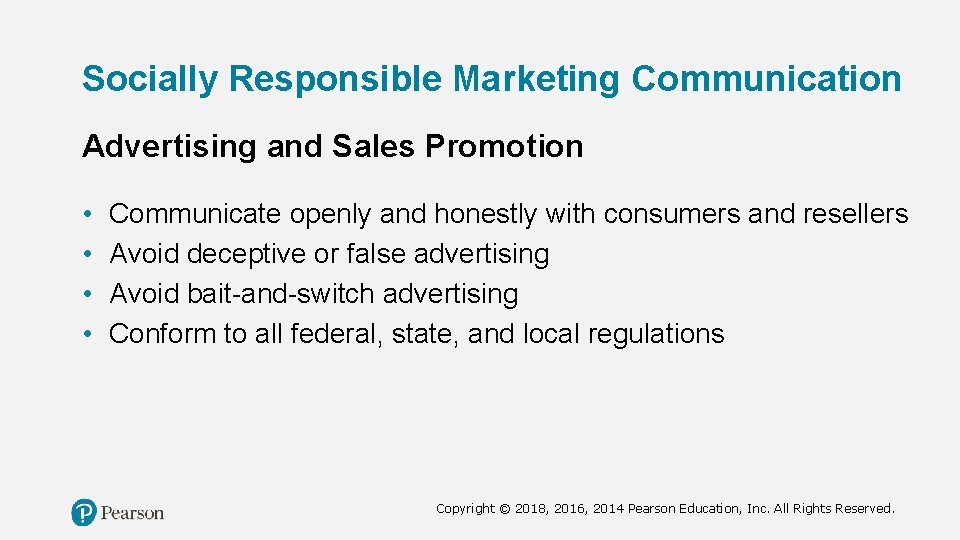 Socially Responsible Marketing Communication Advertising and Sales Promotion • • Communicate openly and honestly