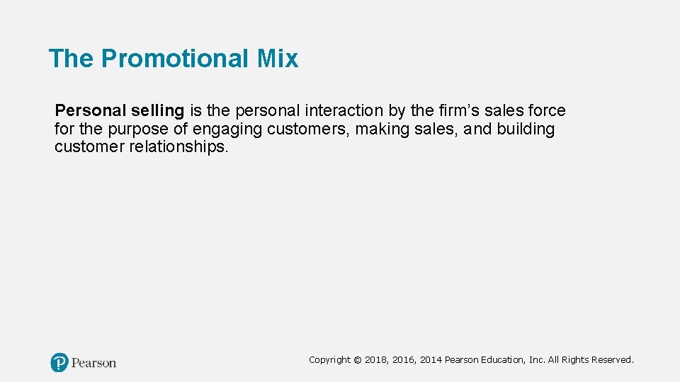 The Promotional Mix Personal selling is the personal interaction by the firm’s sales force