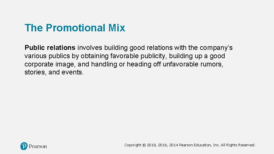 The Promotional Mix Public relations involves building good relations with the company’s various publics