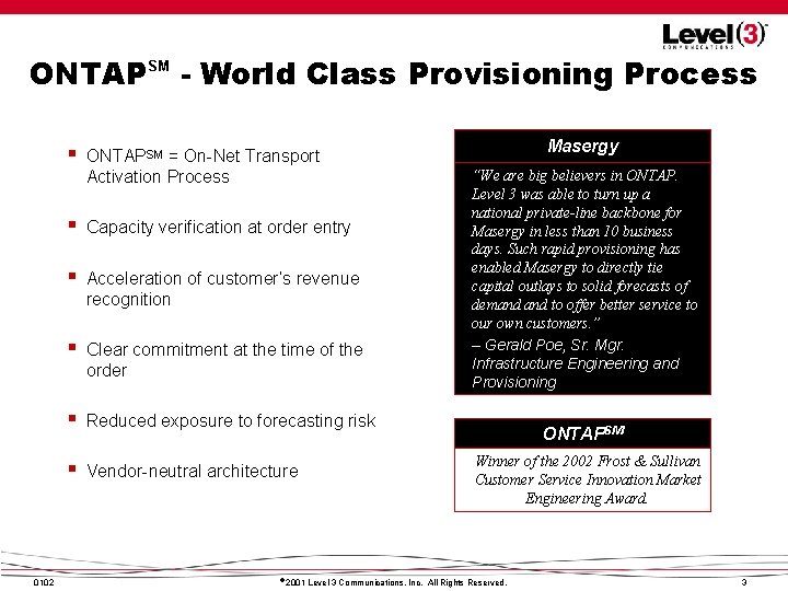 ONTAPSM - World Class Provisioning Process § 0102 ONTAPSM = On-Net Transport Activation Process ONTAPSM - World Class Provisioning Process § 0102 ONTAPSM = On-Net Transport Activation Process
