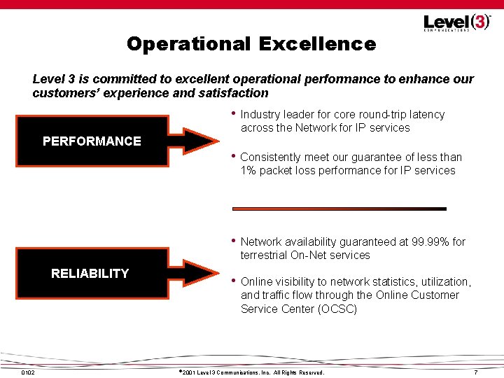 Operational Excellence Level 3 is committed to excellent operational performance to enhance our customers’ Operational Excellence Level 3 is committed to excellent operational performance to enhance our customers’