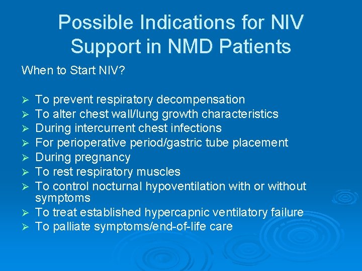 Possible Indications for NIV Support in NMD Patients When to Start NIV? To prevent