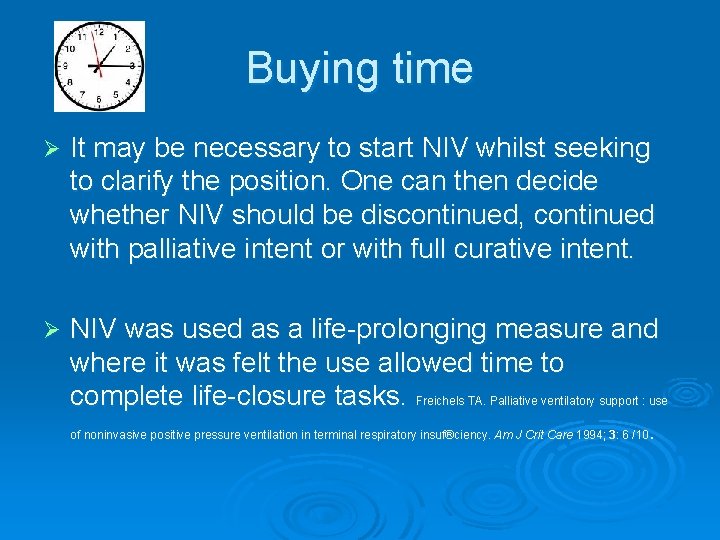 Buying time Ø It may be necessary to start NIV whilst seeking to clarify