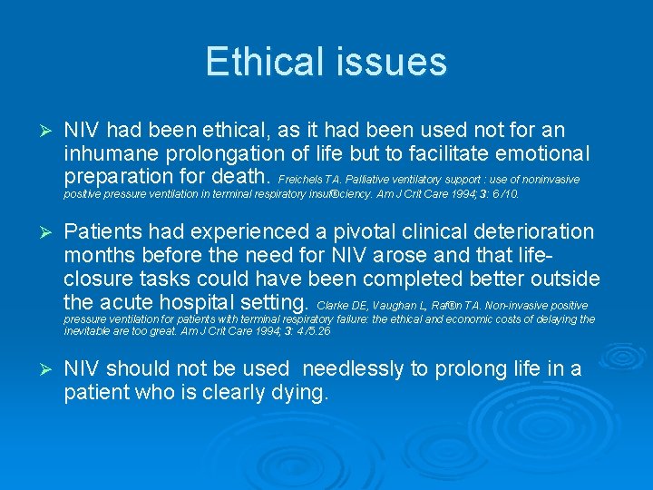 Ethical issues Ø NIV had been ethical, as it had been used not for