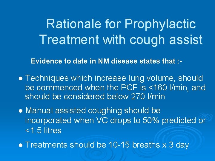 Rationale for Prophylactic Treatment with cough assist Evidence to date in NM disease states